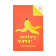 Writing Humor: A Book of Writing Prompts