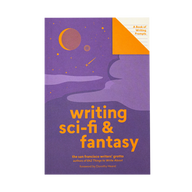 Writing Sci-Fi and Fantasy: A Book of Writing Prompts