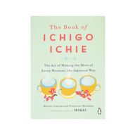 The Book of Ichigo Ichie by Héctor García and Francesc Miralles