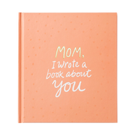 Mom, I Wrote a Book About You