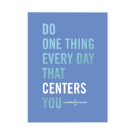 Do One Thing Every Every Day That Centers You Journal